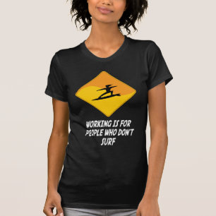 Funktion ist für Leute, die nicht surfen T-Shirt