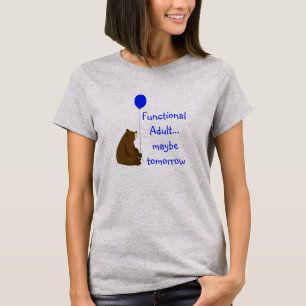 Funktionelles Adult vielleicht morgen Bear Quote T-Shirt