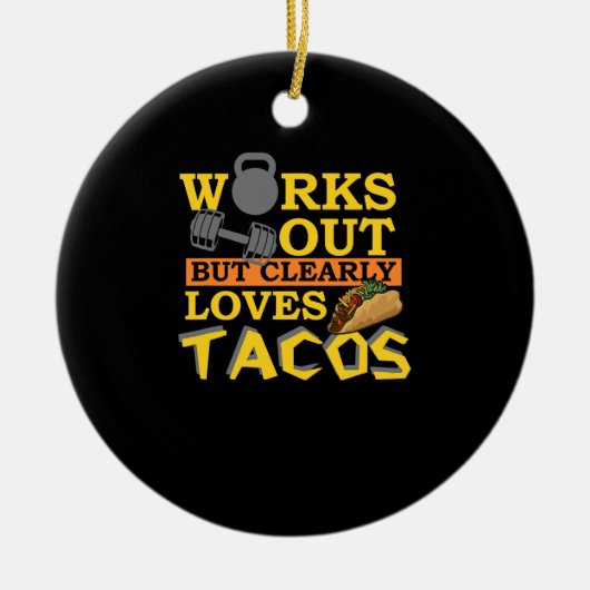 funktioniert, aber eindeutig Lieben Tacos, Funny W Keramik Ornament (Vorne)