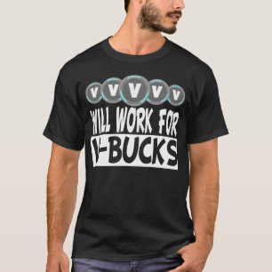 funktioniert für v bucks Funny V bucks  T-Shirt