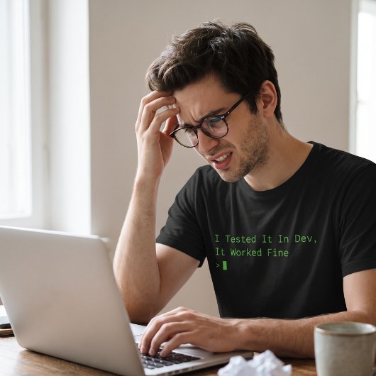 Funktionierte in Dev einwandfrei Lustiger Software T-Shirt