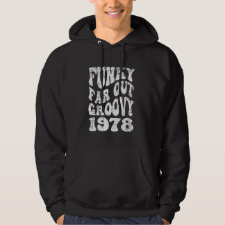 Funky Far Out Groovy 1978 Retro Birthday Anniversa Hoodie