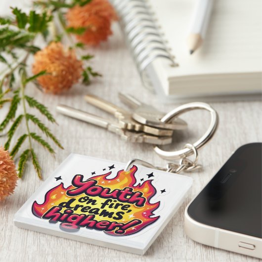 Funky motivational quote youth on fire dream highe schlüsselanhänger (Vorderseite rechts)