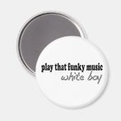 Funky Music White Boy Magnet (Vorderseite/Rückseite)