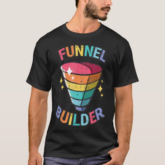 Funnel Builder Online Marketing Stranger Customer T-Shirt (Vorderseite)
