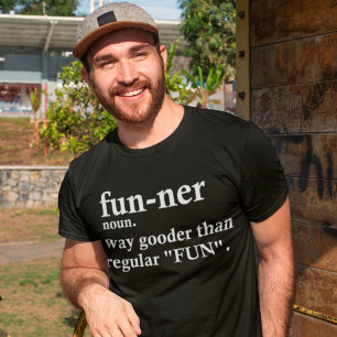 Funner Definition Way Gooder als reguläre Fun-Lieb T-Shirt