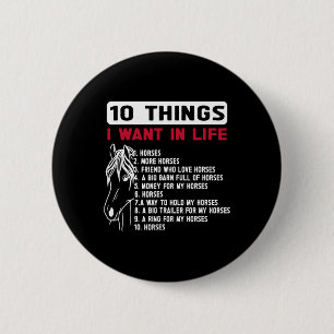 Funny 10 Dinge, die ich Gewollt in Leben Funny Hor Button