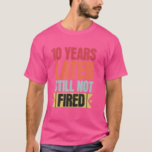 Funny 10 Jahre Arbeit Mitarbeiter - 10 Jahre Arbei T-Shirt