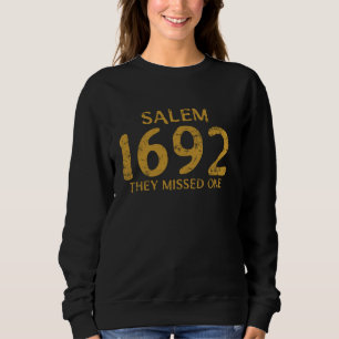 Funny 1692 sie vermissten einen Salem Sweatshirt