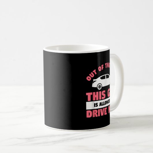 Funny 16th Birthday Driving Quote For A New Licens Kaffeetasse (VorderseiteRechts)