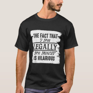Funny 18. Geburtstag Geschenke ich bin Legally an T-Shirt
