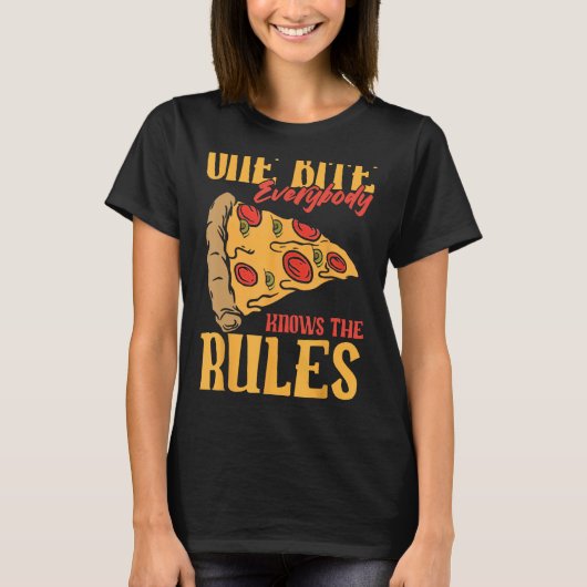 Funny 1 Bites Pizza Jeder kennt die Regeln für Ess T-Shirt (Vorderseite)