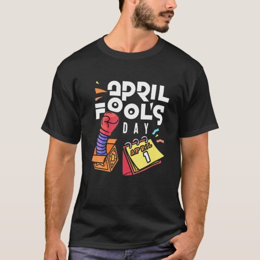 Funny 1St April Fools Day Sarcasm Prank Joke Prank T-Shirt (Vorderseite)