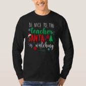 Funny 1stgrade Be Nice Techer Santa beobachtet die T-Shirt (Vorderseite)