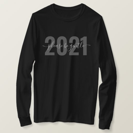 Funny 2021 Bitte seien Sie vorsichtig New Years T-Shirt (Design vorne)