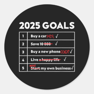 Funny 2025 Goals Unglaublich witzig Neujahr Sarcas Runder Aufkleber