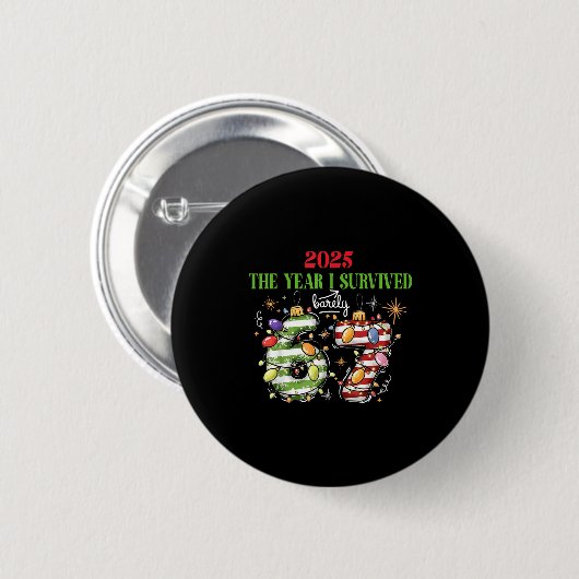 Funny 2025 The Year I Survived Barely 67 Christmas Button (Vorne & Hinten)