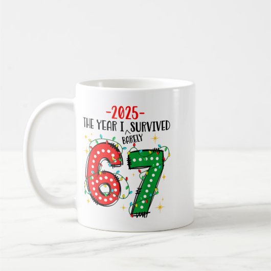 Funny 2025 The Year I Survived Barely 67 Christmas Kaffeetasse (Links)