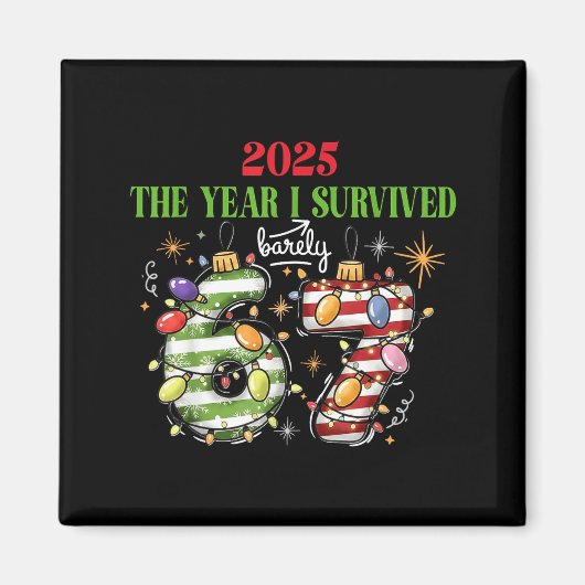 Funny 2025 The Year I Survived Barely 67 Christmas Magnet (Vorne)