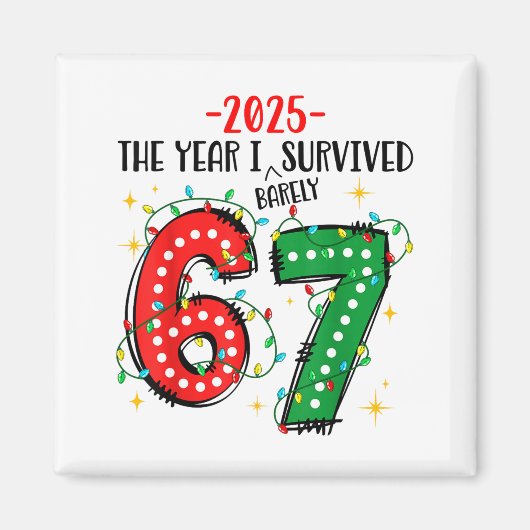 Funny 2025 The Year I Survived Barely 67 Christmas Magnet (Vorne)