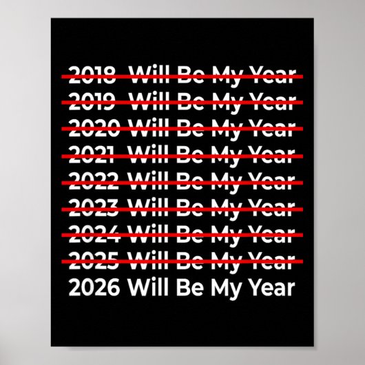 Funny 2026 Will Be My Year Quote - Happy New Year  Poster (Vorne)