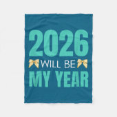 Funny 2026 Will Be My Year Sitive Motivation New B Fleecedecke (Vorderseite)