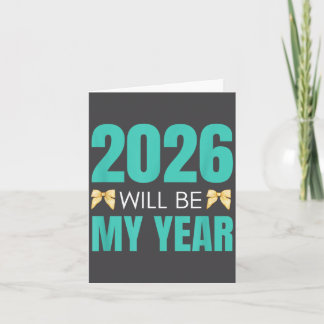 Funny 2026 Will Be My Year Sitive Motivation New B Karte