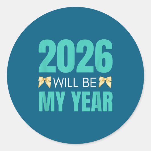 Funny 2026 Will Be My Year Sitive Motivation New B Runder Aufkleber (Vorderseite)