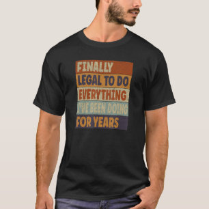 Funny 21. Geburtstag Geschenk endlich Recht zu tun T-Shirt