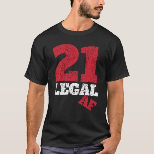 Funny 21 Legal Af Outfit I Legal Drinking Age Part T-Shirt (Vorderseite)