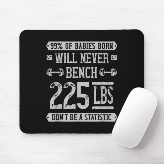 Funny 225 Pound Bench Press Gym - Sei kein Statis Mousepad (Mit Mouse)