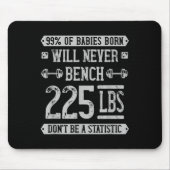 Funny 225 Pound Bench Press Gym - Sei kein Statis Mousepad (Vorne)