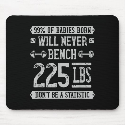 Funny 225 Pound Bench Press Gym - Sei kein Statis Mousepad (Vorne)