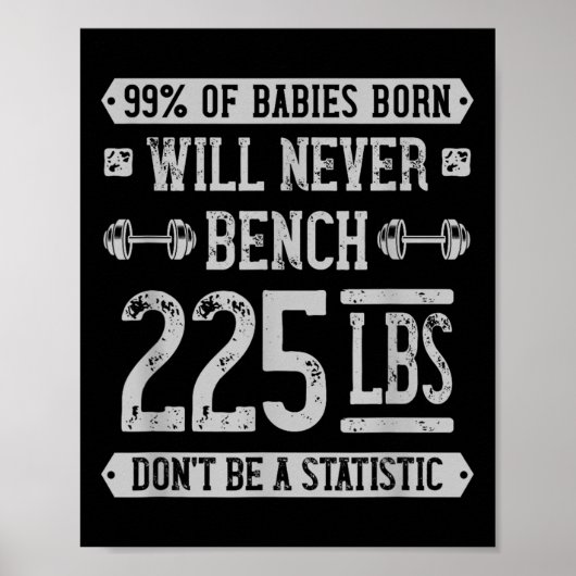 Funny 225 Pound Bench Press Gym - Sei kein Statis Poster (Vorne)