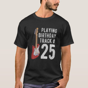Funny 25th Birthday Gitarre Musik Lover Birthday G T-Shirt
