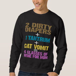 Funny 2 Diapers 1 Tantrum Cat Erbrechen 4 Gläser v Sweatshirt