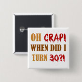 Funny 30. Geburtstag Gag Geschenk Button (Vorne & Hinten)