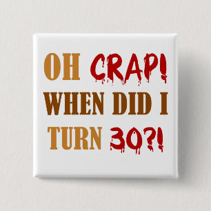 Funny 30. Geburtstag Gag Geschenk Button