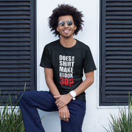 Funny 30. Geburtstag T - Shirt