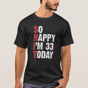 Funny 33 Jahre alt Geburtstag Vintag so glücklich T-Shirt