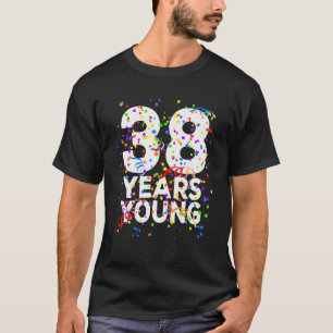 Funny 38 Years Young Happy 38. Geburtstag für Men  T-Shirt