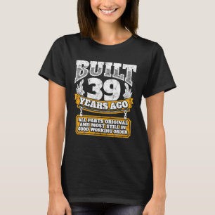 Funny 39. Geburtstag B Tag Geschenk Sprichwort Alt T-Shirt