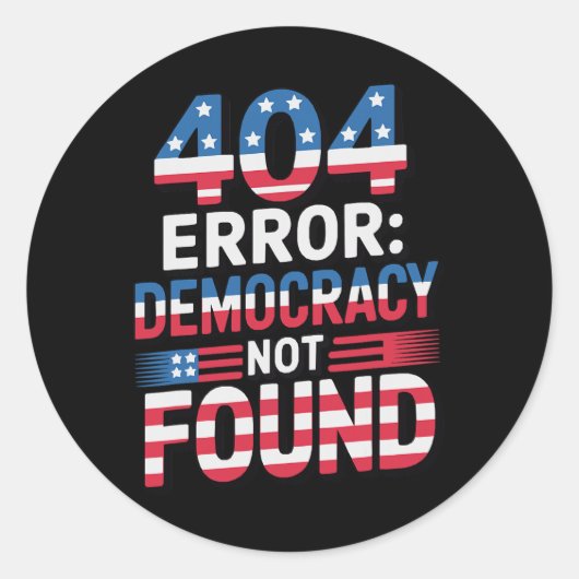 Funny 404 Error IT Technology Us Patriotic Anti Tr Runder Aufkleber (Vorderseite)