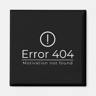 Funny 404 Fehlermotivation wurde nicht gefunden Pr Magnet