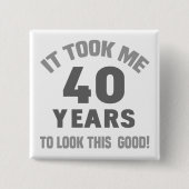 Funny 40. Geburtstag Button (Vorderseite)