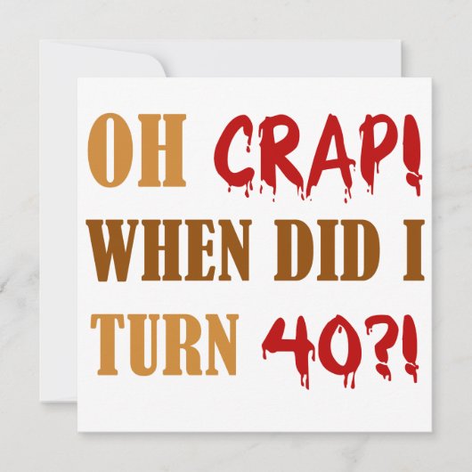 Funny 40. Geburtstag Gag Geschenk Karte (Vorderseite)