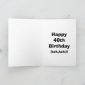 Funny 40. Geburtstag Grußkarte für ihn Karte (Innenseite)