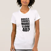 Funny 40. Geburtstag T - Shirt (Vorderseite)