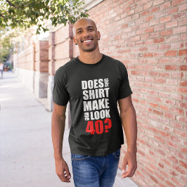 Funny 40. Geburtstag T - Shirt