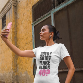 Funny 40. Geburtstag T - Shirt